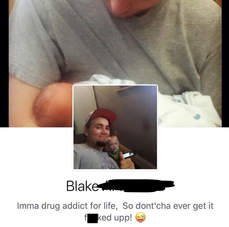 photo caption - Blakes Imma drug addict for life, So dont'cha ever get it f ked upp!