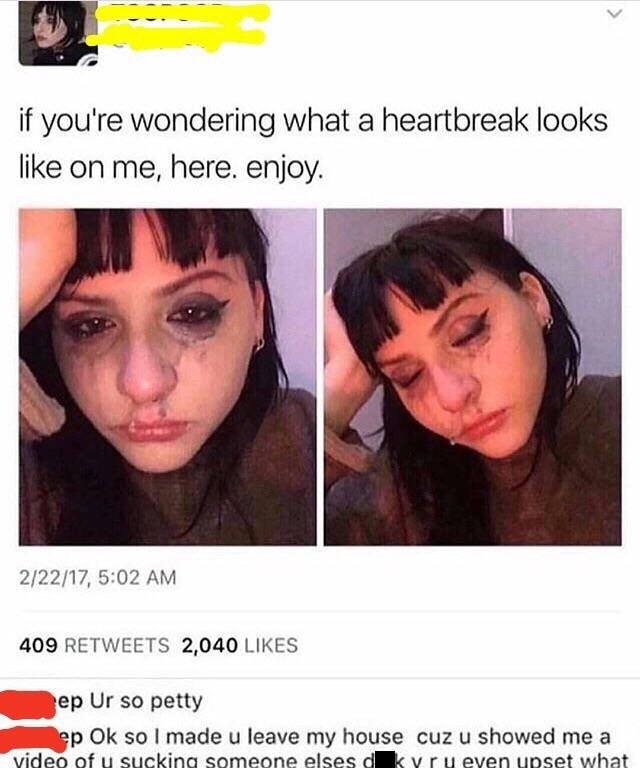 lil peep ur so petty - if you're wondering what a heartbreak looks on me, here. enjoy. 22217, 409 2,040 ep Ur so petty ep Ok so I made u leave my house cuz u showed me a video of u sucking someone elses d kyru even upset what