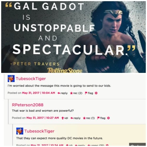wonder woman movie meme - "Gal Gadot Is Unstoppable And Spectacular." Peter Travers Rolling Stone TubesockTiger I'm worried about the message this movie is going to send to our kids. Posted on rec 2 Pflag RPeterson 2088 That war is bad and women are power