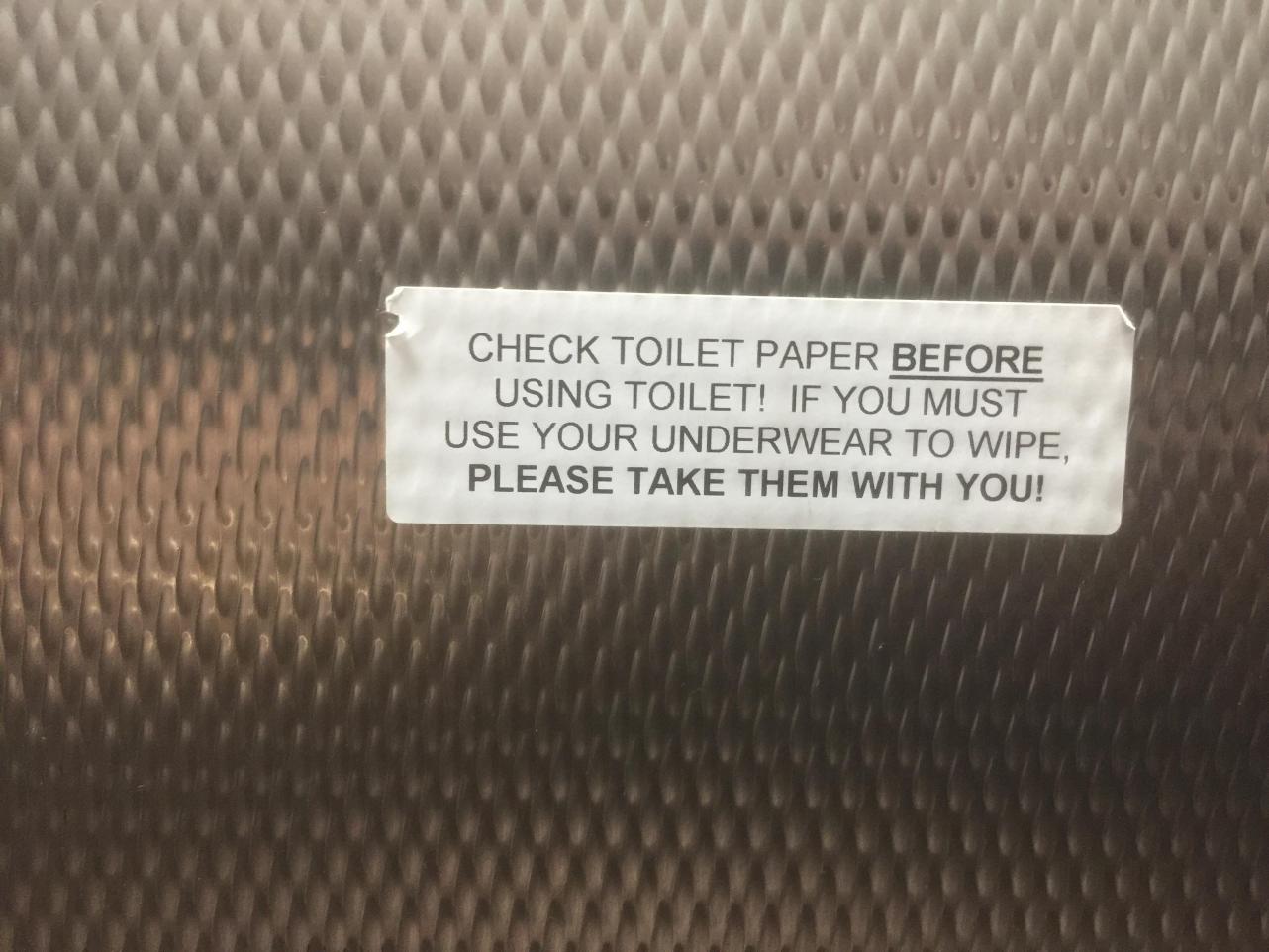 willie earl pondexter jr - Check Toilet Paper Before Using Toilet! If You Must Use Your Underwear To Wipe, Please Take Them With You!