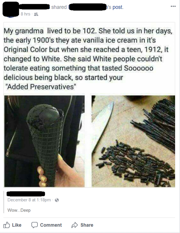 vanilla is black - d is post 8 hrs My grandma lived to be 102. She told us in her days, the early 1900's they ate vanilla ice cream in it's Original Color but when she reached a teen, 1912, it changed to White. She said White people couldn't tolerate eati
