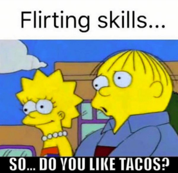 awkward flirting meme - Flirting skills... So... Do You Tacos?
