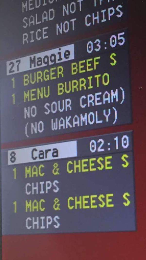 sign - Mediu Salad Not To Rice Not Chips 27 Maggie 1 Burger Beef S 1 Menu Burrito No Sour Cream No Wakamoly 8 Cara 1 Mac & Cheese S Chips 1 Mac & Cheese S Chips