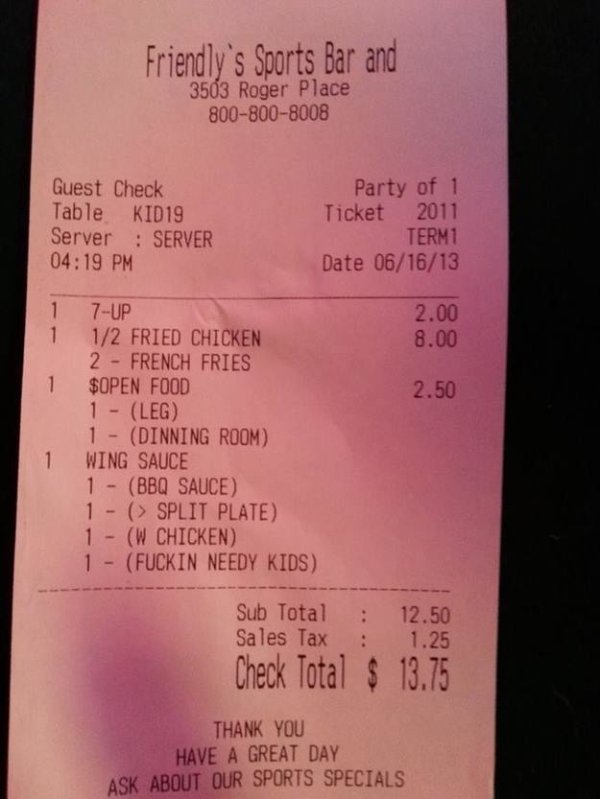 receipt - Friendly's Sports Bar and 3503 Roger Place 8008008008 Guest Check Table KID19 Server Server Party of 1 Ticket 2011 TERM1 Date 061613 1 1 2.00 8.00 1 2.50 7Up 12 Fried Chicken 2 French Fries $Open Food 1 Leg 1 Dinning Room Wing Sauce 1 Bbq Sauce 