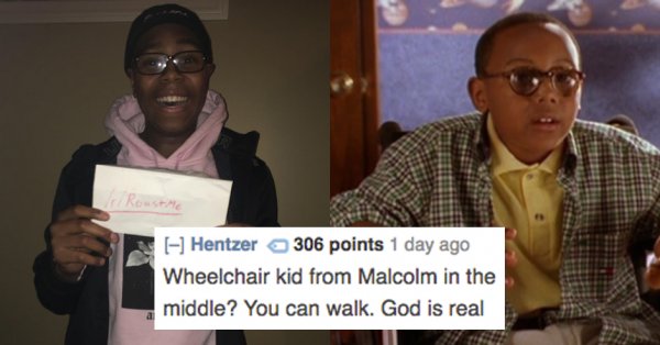 malcolm in the middle stevie - 1. Roustme Hentzer 306 points 1 day ago Wheelchair kid from Malcolm in the middle? You can walk. God is real