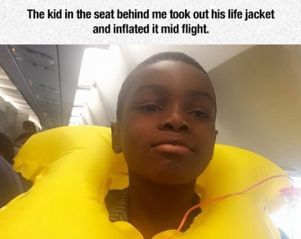 black people on planes memes - The kid in the seat behind me took out his life jacket and inflated it mid flight.