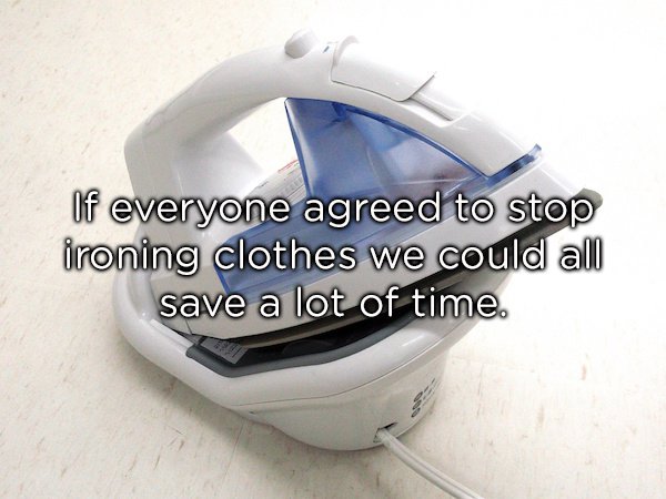 personal protective equipment - Of everyone agreed to stop ironing clothes we could all save a lot of time.