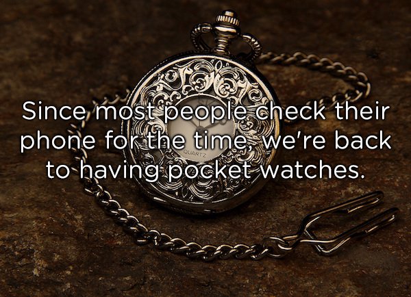 watch pocket photography - Since, most people check their phone fokthe time we're back to having pocket watches.