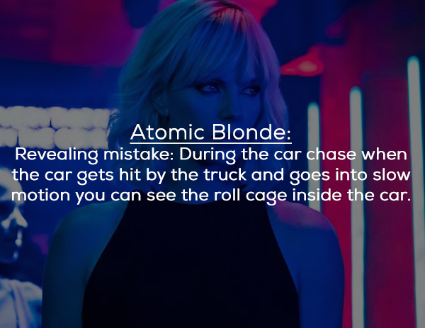 screenshot - Atomic Blonde Revealing mistake During the car chase when the car gets hit by the truck and goes into slow motion you can see the roll cage inside the car.