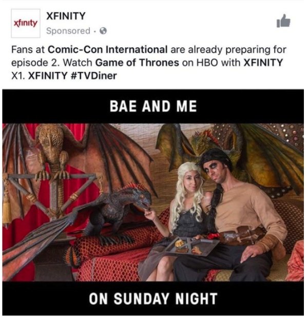 photo caption - Xfinity xfinity Sponsored . Fans at ComicCon International are already preparing for episode 2. Watch Game of Thrones on Hbo with Xfinity X1. Xfinity Bae And Me On Sunday Night