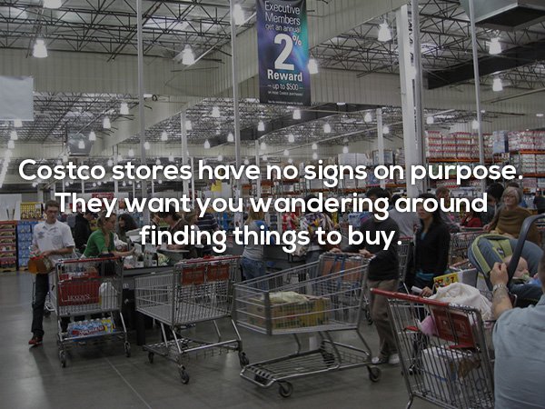 costco employees - Executive Members Det annos Reward 19 .00 Costco stores have no signs on purpose. V. They want you wandering around i finding things to buy. Boda