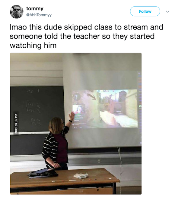 dude skipped class to stream - tommy Tommyy Imao this dude skipped class to stream and someone told the teacher so they started watching him Via 9GAG.Com