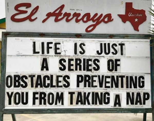 relatable meme street sign - El Arroyo lusten Life Is Just A Series Of Jobstacles Preventing You From Taking A Nap