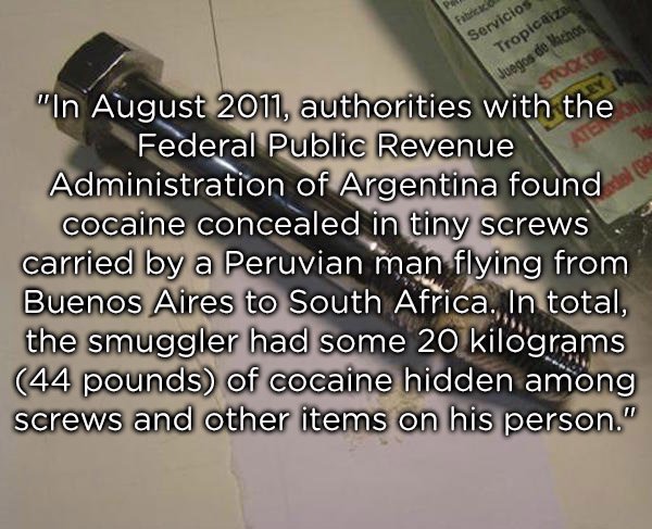 material - Fieco Servicios Tropicaiza Juegos de Vachos Stock "In , authorities with the Federal Public Revenue Administration of Argentina found cocaine concealed in tiny screws carried by a Peruvian man flying from Buenos Aires to South Africa. In total,