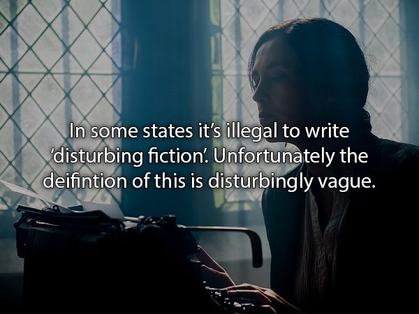 write in dark room - In some states it's illegal to write 'disturbing fiction. Unfortunately the deifintion of this is disturbingly vague.