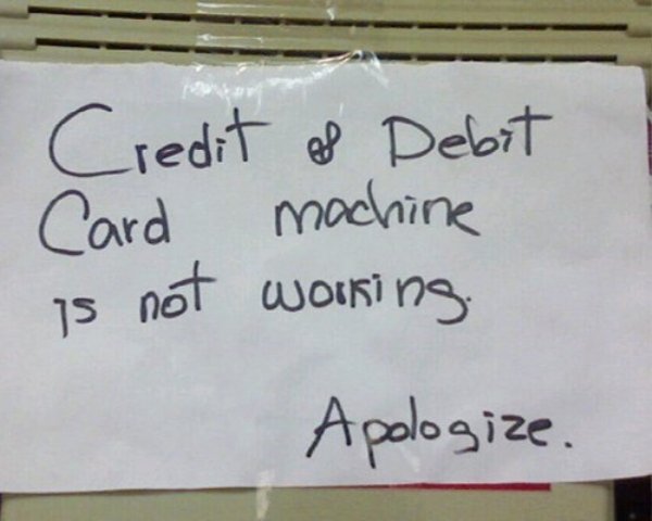 handwriting - Credit & Debit Card machine is not working Apologize.