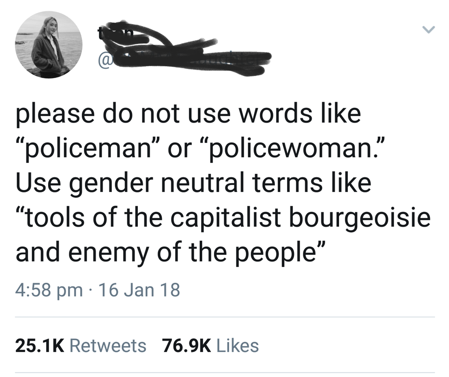 shoe - please do not use words policeman or policewoman." Use gender neutral terms "tools of the capitalist bourgeoisie and enemy of the people" 16 Jan 18