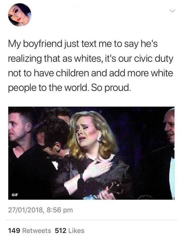 bran stark jokes - My boyfriend just text me to say he's realizing that as whites, it's our civic duty not to have children and add more white people to the world. So proud. Gif 27012018, 149 512
