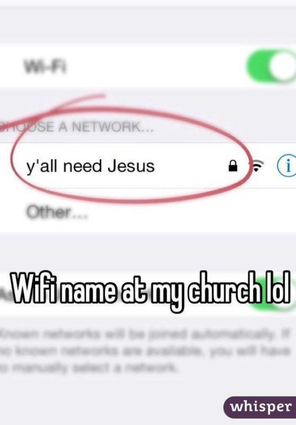 funny wifi names church wifi name - Moose A Network... y'all need Jesus i Other Wifiname at my church lo whisper