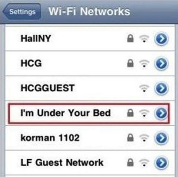 funny wifi name cute - Settings WiFi Networks HallNY Hcg Hcgguest I'm Under Your Bed > korman 1102 Lf Guest Network >