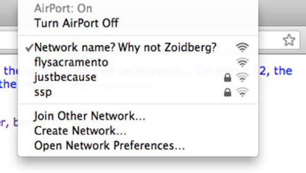 funny wifi name - AirPort On Turn AirPort Off the Network name? Why not Zoidberg? flysacramento justbecause ssp 2, the he Join Other Network... Create Network... Open Network Preferences...