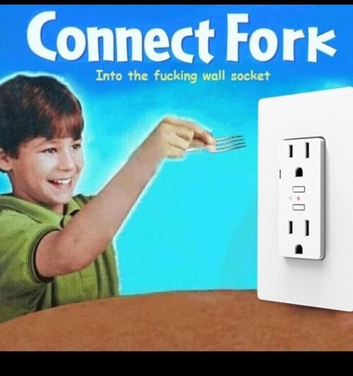 connect fork - Connect Fork Into the fucking wall socket