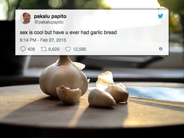 pakalu papito sex is cool but have u ever had garlic bread 408 129,629 12,585