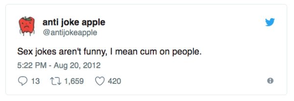 elon musk twitter banned - anti joke apple Sex jokes aren't funny, I mean cum on people. 13 12 1,659 420
