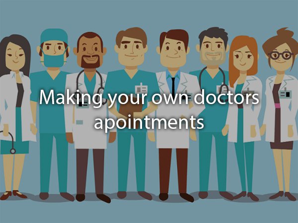 choosing doctor - Making your own doctors apointments