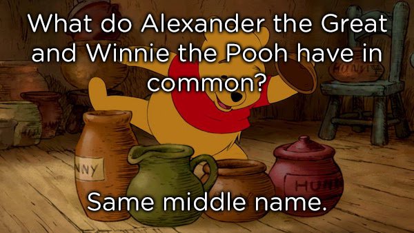 winnie the pooh dark - What do Alexander the Great and Winnie the Pooh have in common? Ny Same middle name.