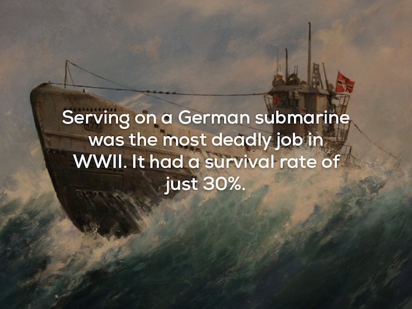 nazi u boat - Serving on a German submarine was the most deadly job in Wwii. It had a survival rate of just 30%.