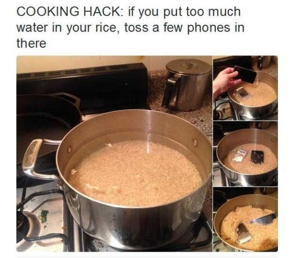 best food memes - Cooking Hack if you put too much water in your rice, toss a few phones in there