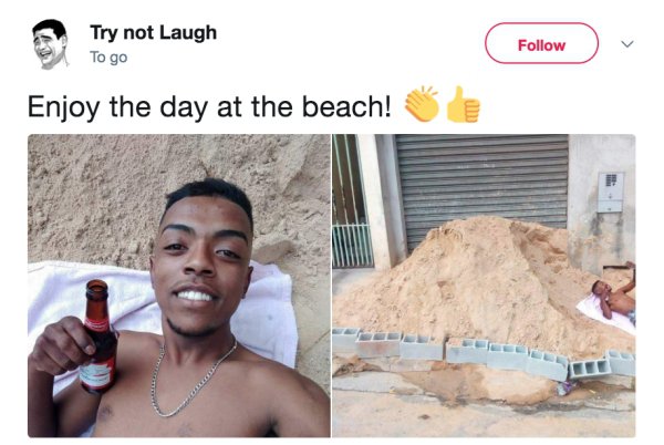 memes social media - Try not Laugh To go Enjoy the day at the beach!
