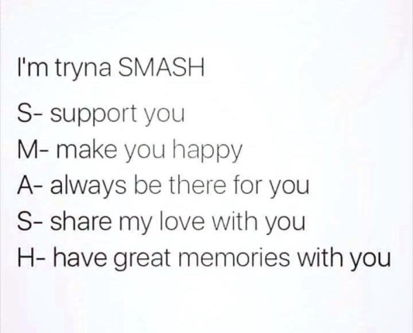 fuck a relationship quote - I'm tryna Smash S support you Mmake you happy A always be there for you S my love with you H have great memories with you