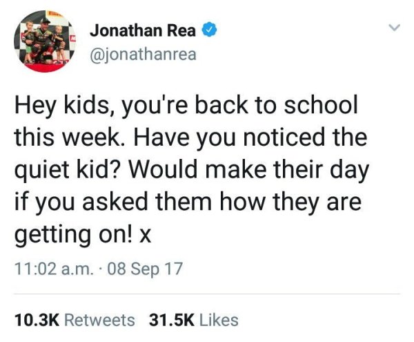 tati tweet - Jonathan Rea Hey kids, you're back to school this week. Have you noticed the quiet kid? Would make their day if you asked them how they are getting on! x a.m. 08 Sep 17