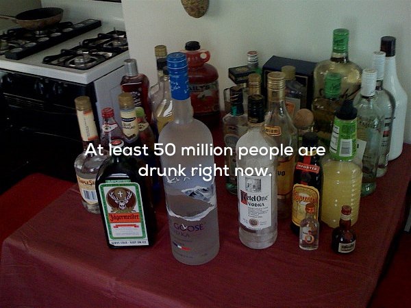 liqueur - At least 50 million people are drunk right now. va Stel One Jani ! Svose
