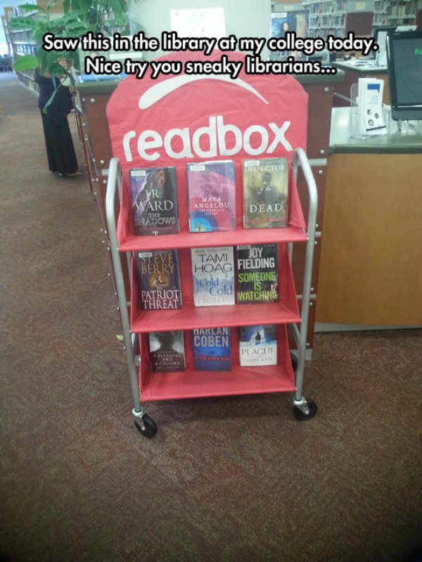 redbox displays - Saw this in the library at my college today Nice try you sneaky librarians... readbox Nspector Yr Ard Dead Shadows Joy Tami Berry Hoag Fielding Someone Cold Catriot Watching Hreas! Marlan Coben Plague