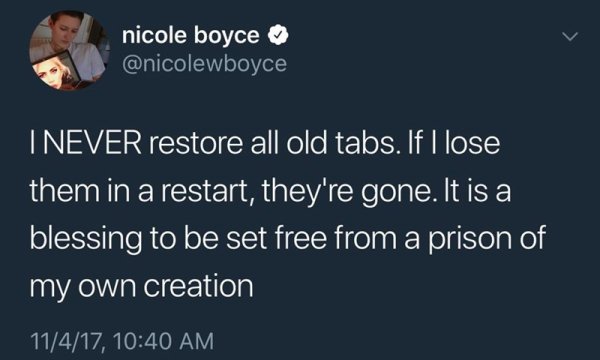 poems about jake paul - nicole boyce I Never restore all old tabs. If I lose them in a restart, they're gone. It is a blessing to be set free from a prison of my own creation 11417,