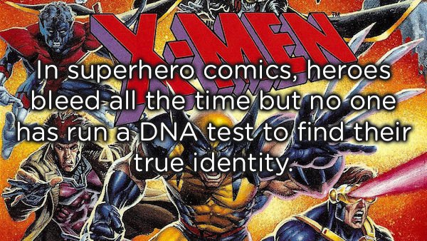 x men genesis - In superhero comics, heroes bleed all the time but no one Chas run a Dna test to find their true identity.