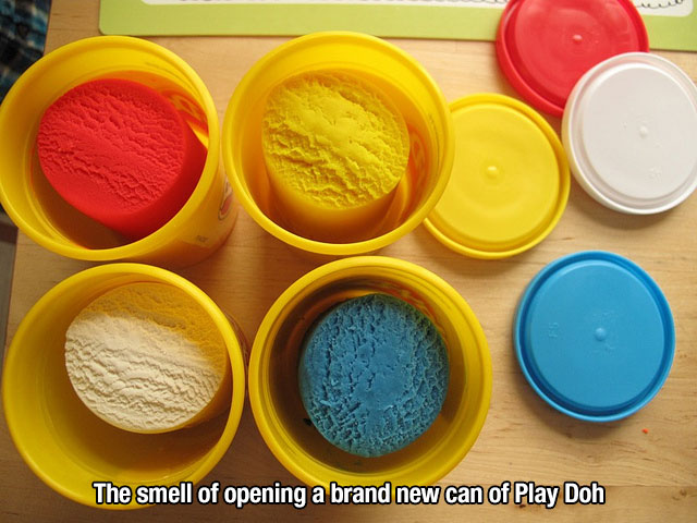 you can smell - The smell of opening a brand new can of Play Doh