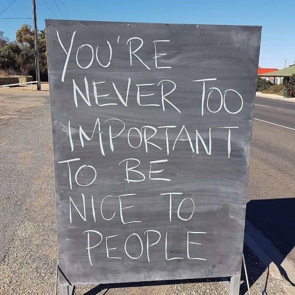 sign - You'Re Never Too Important To Be Nice To People