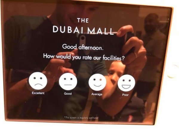 very bad designs - The Dubai Mall Good afternoon. How would you rate our facilities? Excellent Good Average Poor This screen rely one