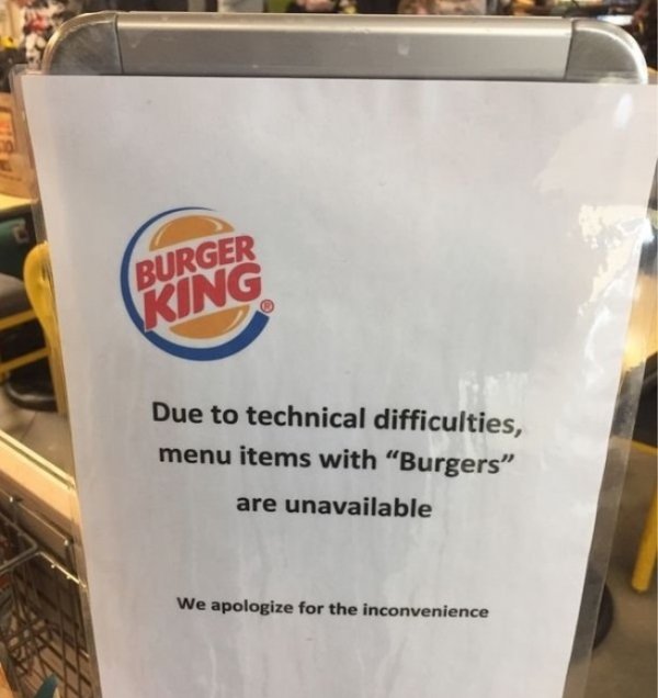 burger king - Riirger Due to technical difficulties, menu items with "Burgers are unavailable We apologize for the inconvenience
