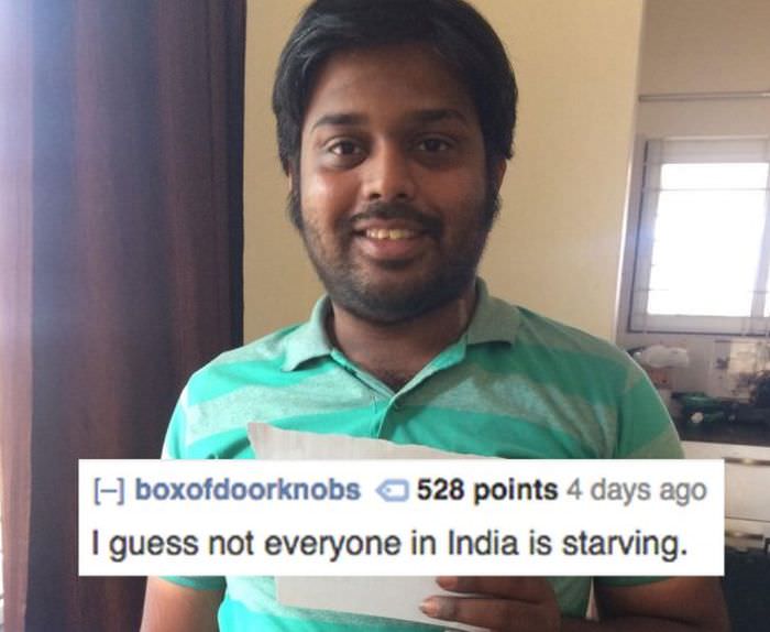 harsh roasts - boxofdoorknobs 528 points 4 days ago I guess not everyone in India is starving.
