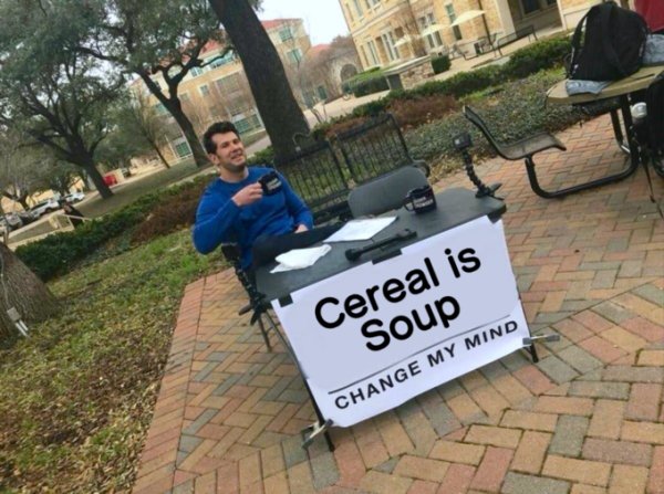 pop tart is ravioli - Cereal is Soup Change My Mind