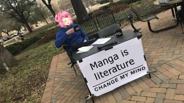 seinfeld soup is not a meal - Manga is literature Change My Mind