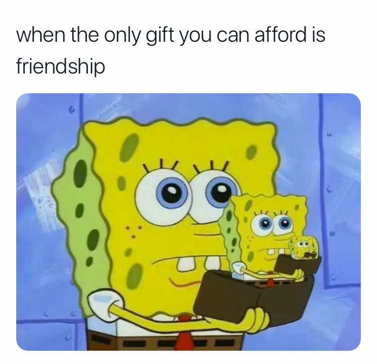 only gift you can afford - when the only gift you can afford is friendship