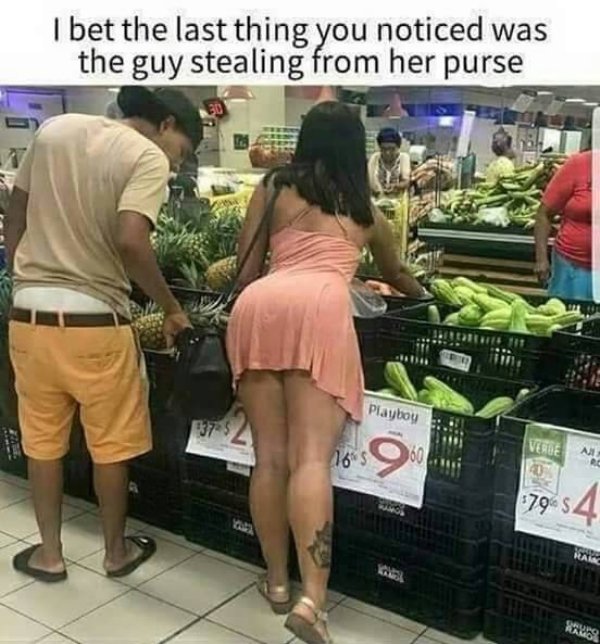 do you see it meme - I bet the last thing you noticed was the guy stealing from her purse Playboy Verde 16960 7954