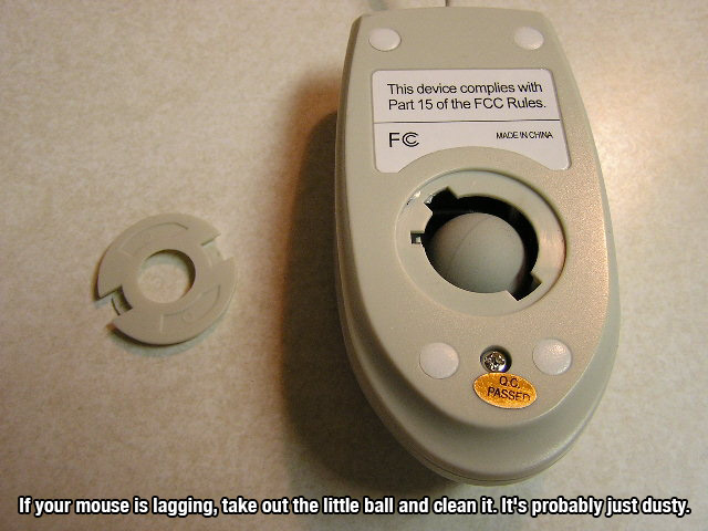 90 kids will remember - This device complies with Part 15 of the Fcc Rules. Fc Made In China Q.C. Passed If your mouse is lagging, take out the little ball and clean it. It's probably just dusty