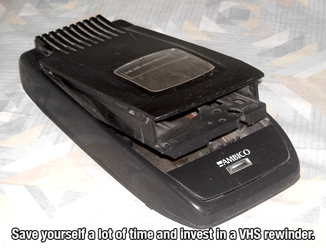 90s life hacks - Bambico Save yourself a lot of time and invest in a Vhs rewinder.